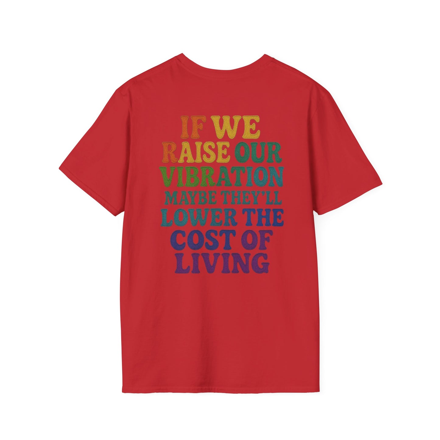 VIBRATE HIGH-T-Shirt | Inspirational Tee | Perfect for Self-Expression | Unisex Softstyle Top | Great for Everyday Wear