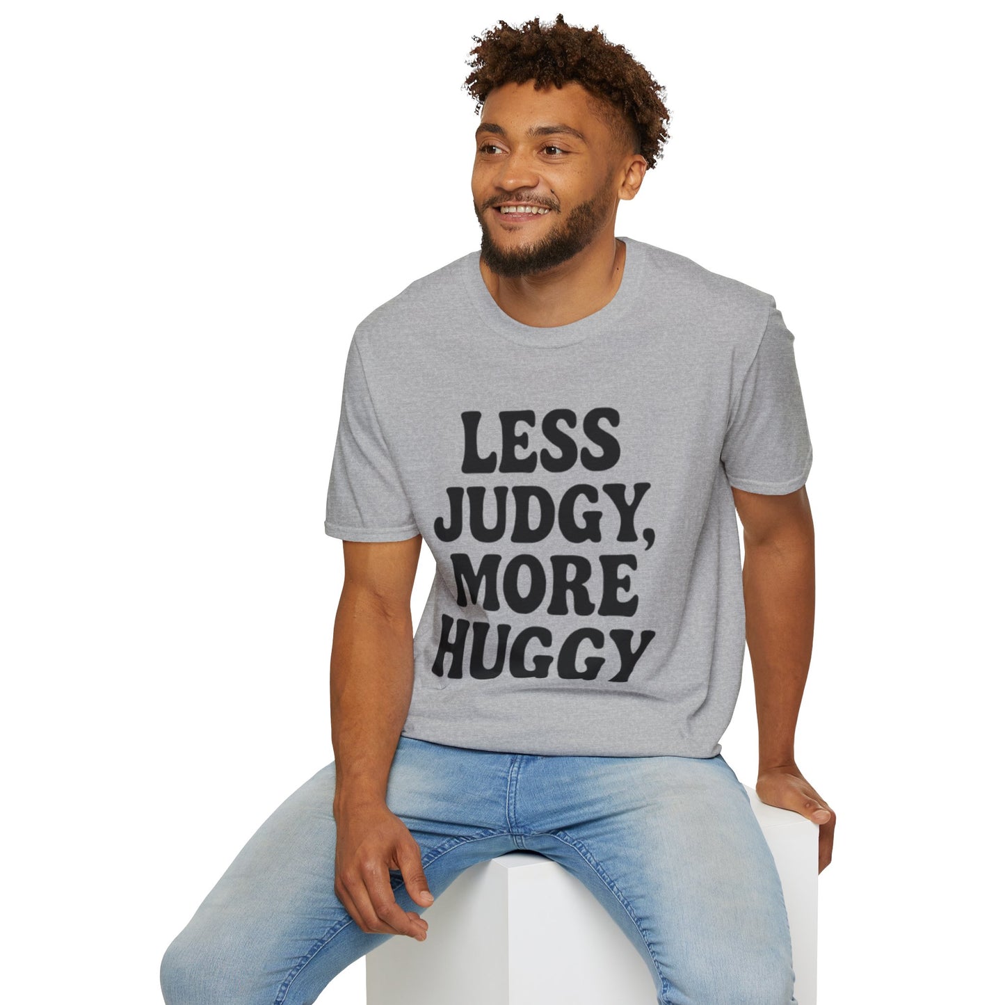Less Judgy, More Huggy - Perfect for Casual Wear