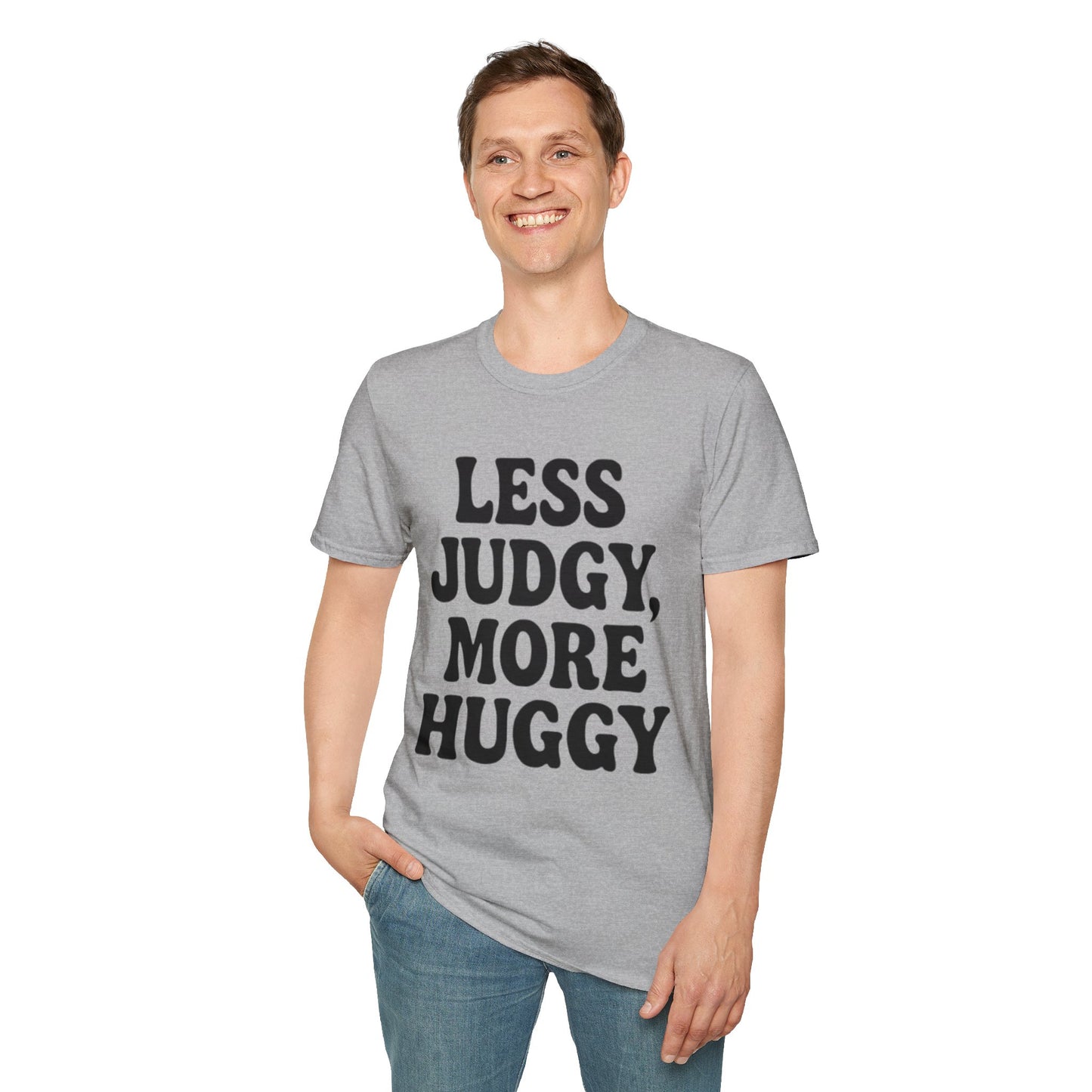 Less Judgy, More Huggy - Perfect for Casual Wear