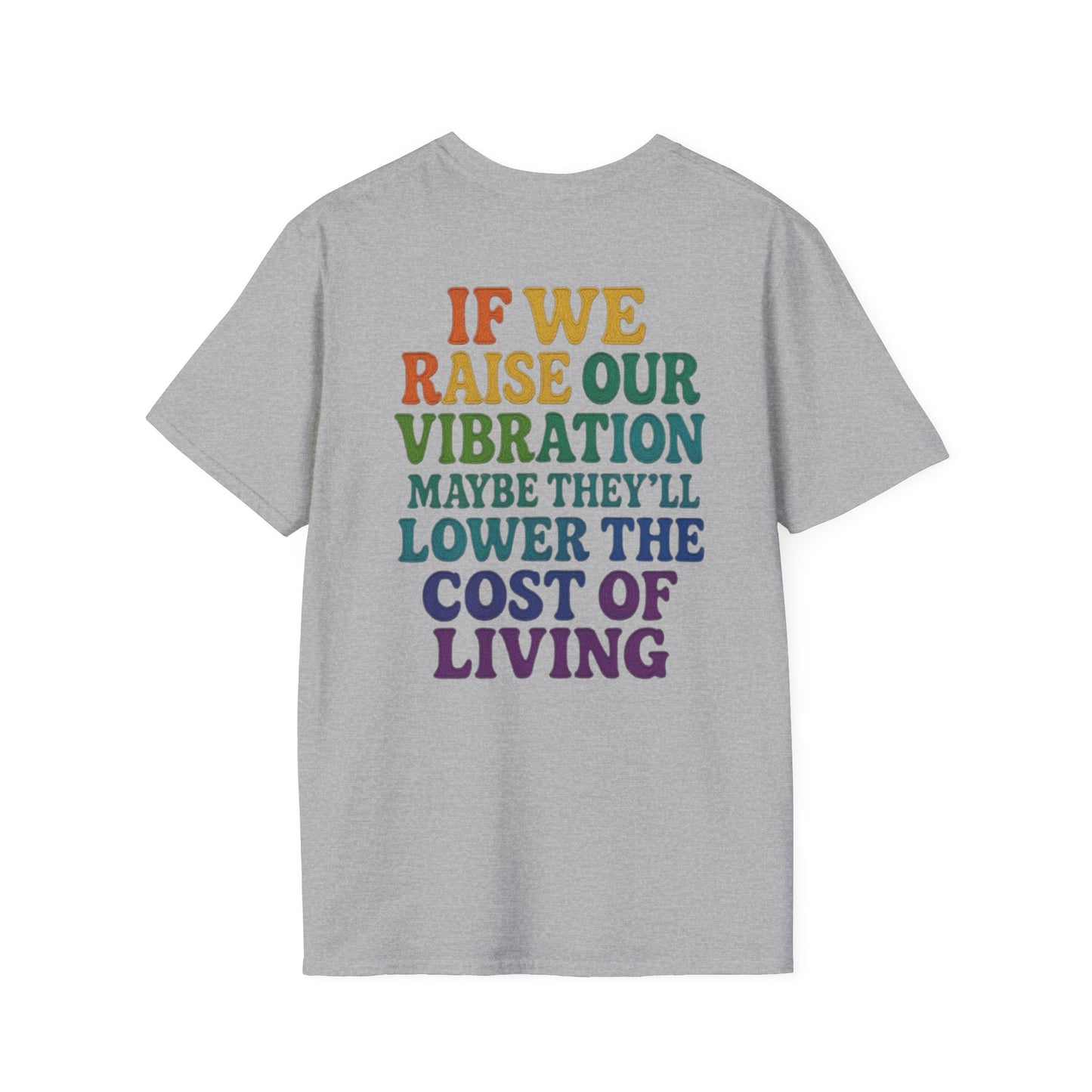 VIBRATE HIGH-T-Shirt | Inspirational Tee | Perfect for Self-Expression | Unisex Softstyle Top | Great for Everyday Wear