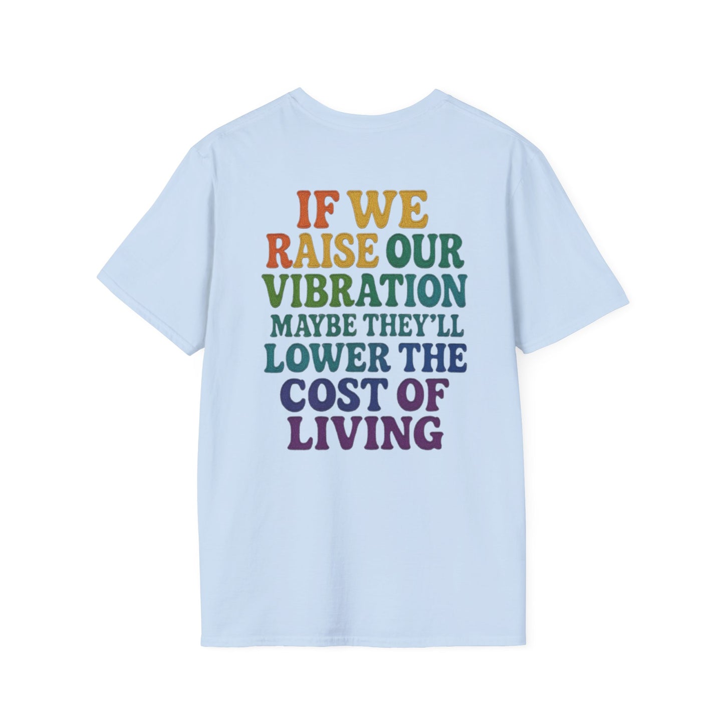 VIBRATE HIGH-T-Shirt | Inspirational Tee | Perfect for Self-Expression | Unisex Softstyle Top | Great for Everyday Wear