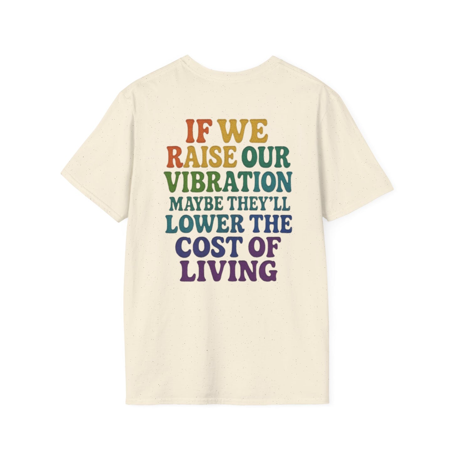 VIBRATE HIGH-T-Shirt | Inspirational Tee | Perfect for Self-Expression | Unisex Softstyle Top | Great for Everyday Wear