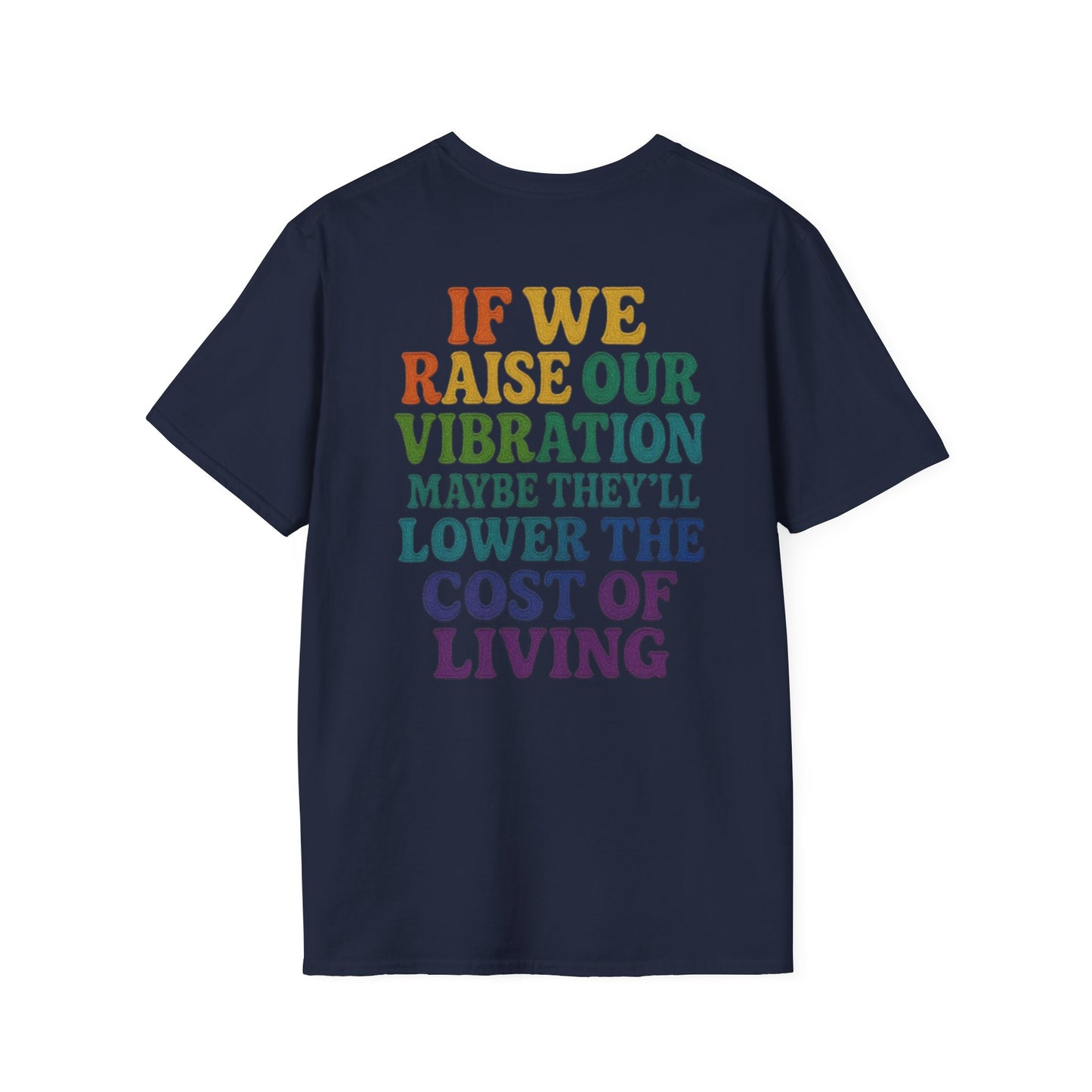 VIBRATE HIGH-T-Shirt | Inspirational Tee | Perfect for Self-Expression | Unisex Softstyle Top | Great for Everyday Wear
