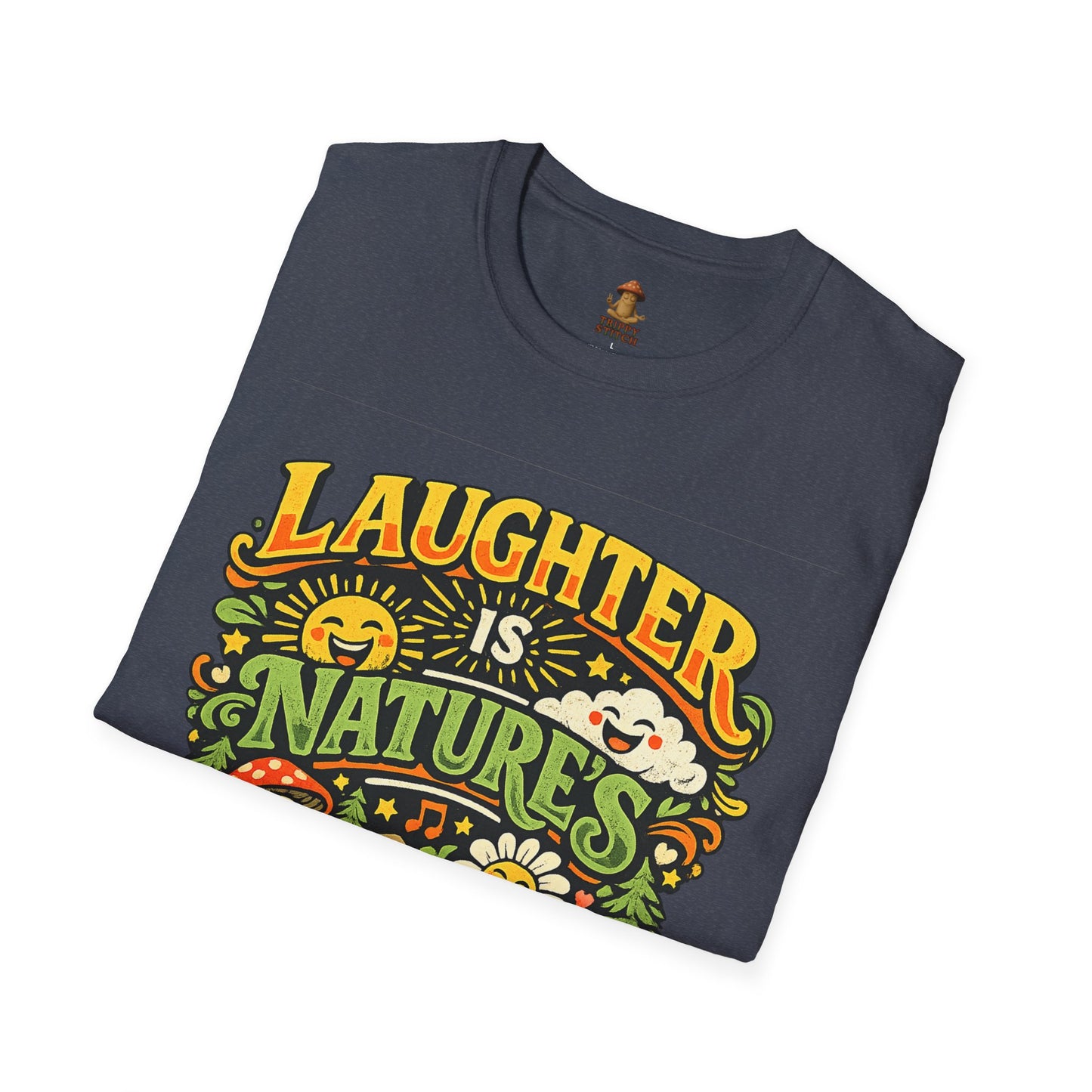 Laughter Is Nature’s Medicine Tee