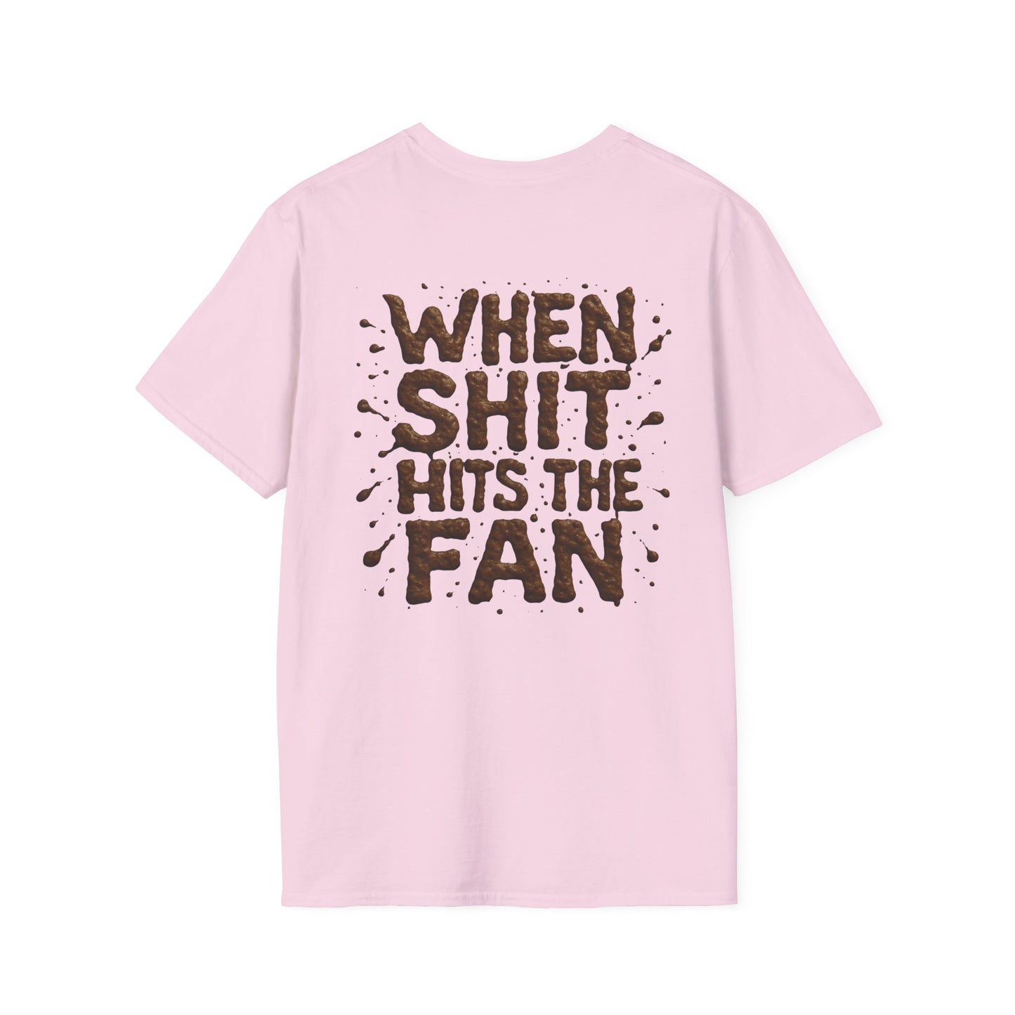 When Sh*t Hits The Fan, Funny Gift, Casual Wear, Quirky Tee, Everyday Comfort, Birthday Present