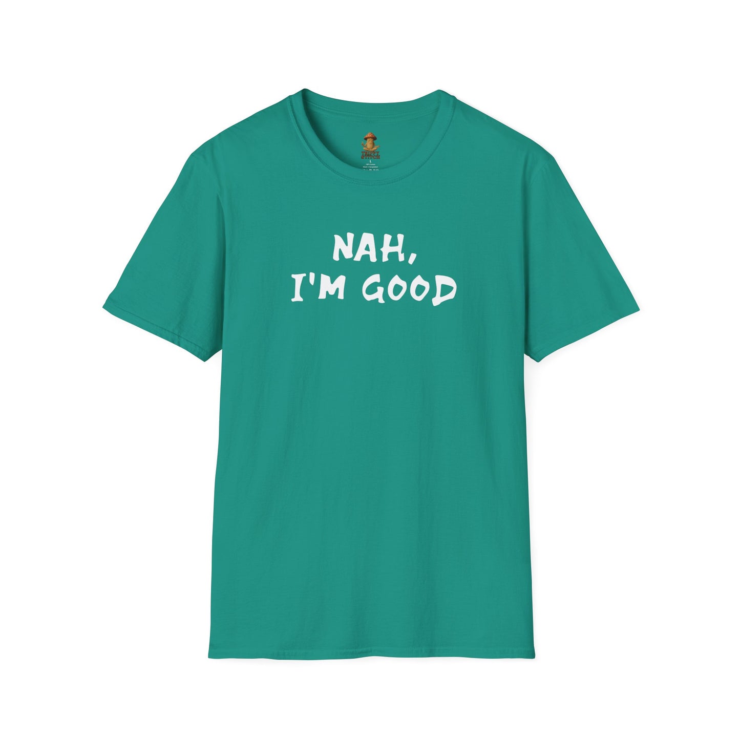 Nah, I'm Good Tee