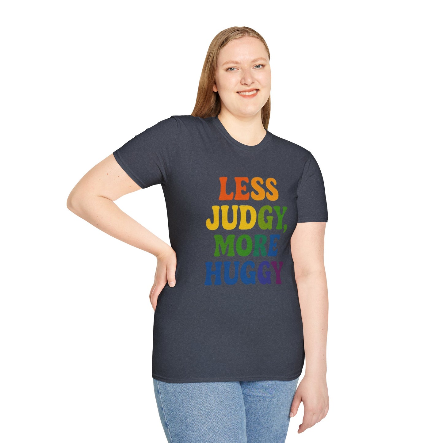 Less Judgy, More Huggy - Perfect for Casual Wear