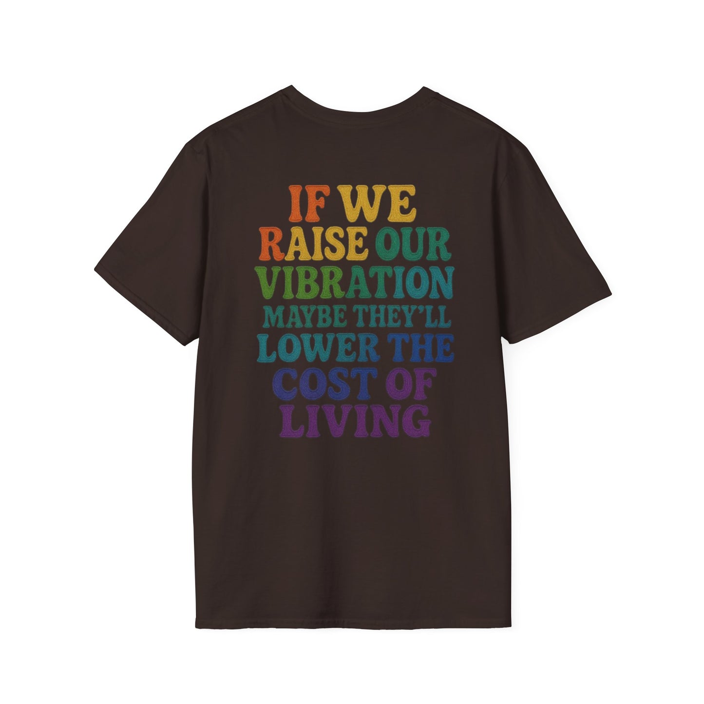 VIBRATE HIGH-T-Shirt | Inspirational Tee | Perfect for Self-Expression | Unisex Softstyle Top | Great for Everyday Wear