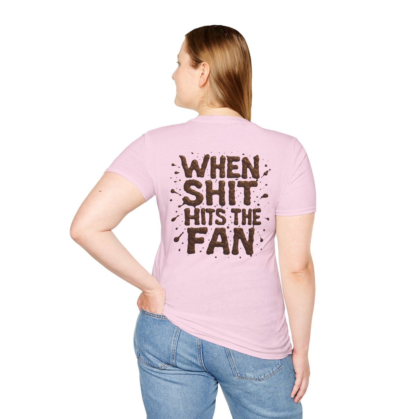 When Sh*t Hits The Fan, Funny Gift, Casual Wear, Quirky Tee, Everyday Comfort, Birthday Present