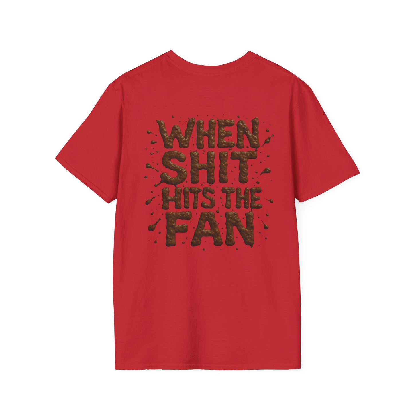 When Sh*t Hits The Fan, Funny Gift, Casual Wear, Quirky Tee, Everyday Comfort, Birthday Present
