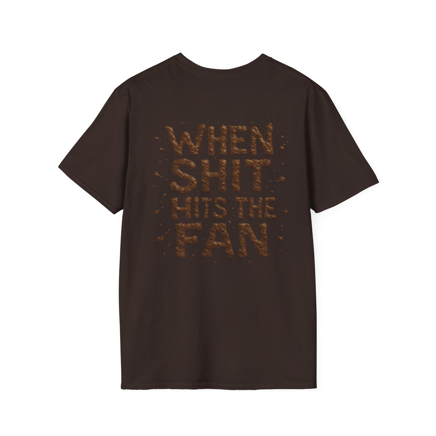 When Sh*t Hits The Fan, Funny Gift, Casual Wear, Quirky Tee, Everyday Comfort, Birthday Present