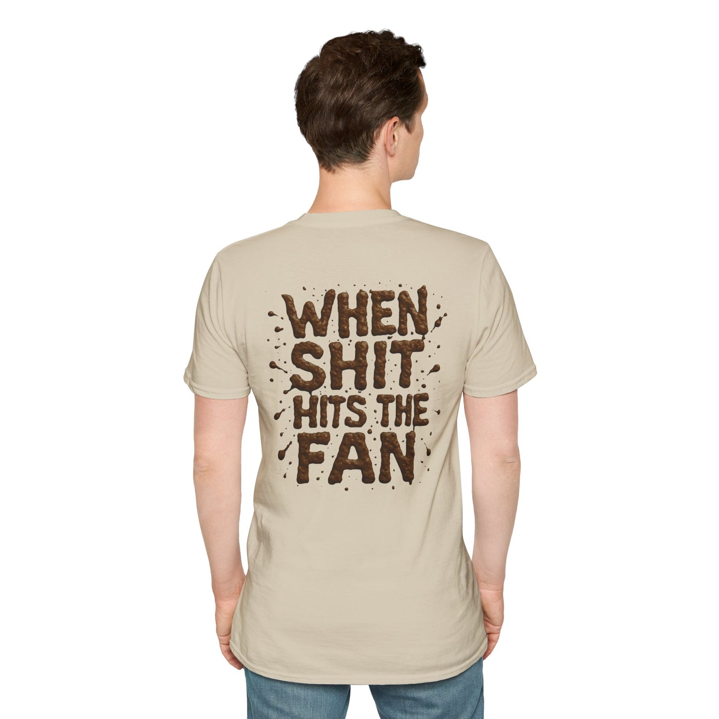 When Sh*t Hits The Fan, Funny Gift, Casual Wear, Quirky Tee, Everyday Comfort, Birthday Present