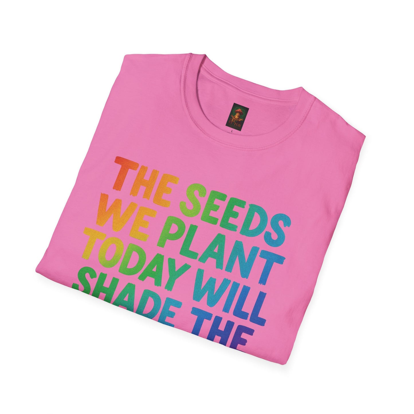 SEEDS OF TODAY-T-Shirt for Eco-Conscious Individuals, Unisex T-Shirt, Planting Seeds Shirt, Positive Vibes Tee, Gift for Nature Lovers
