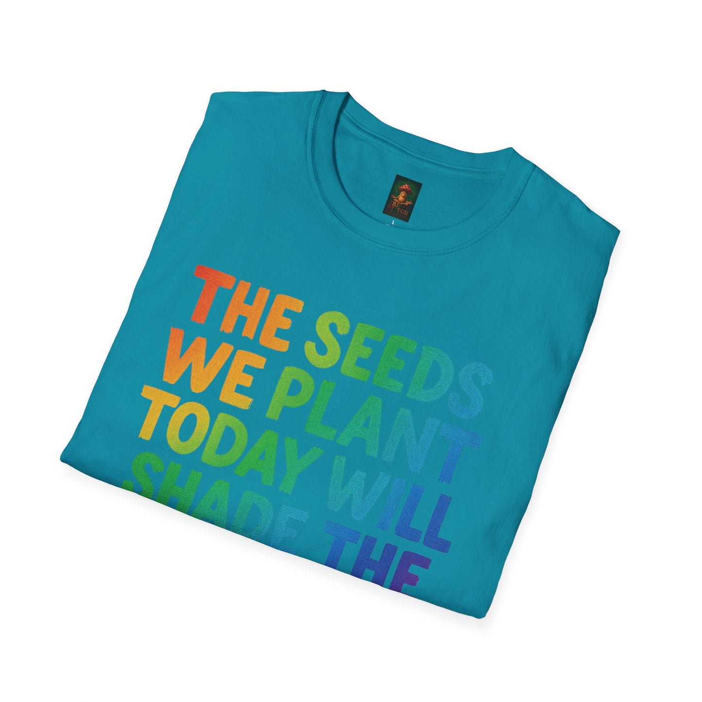 SEEDS OF TODAY-T-Shirt for Eco-Conscious Individuals, Unisex T-Shirt, Planting Seeds Shirt, Positive Vibes Tee, Gift for Nature Lovers