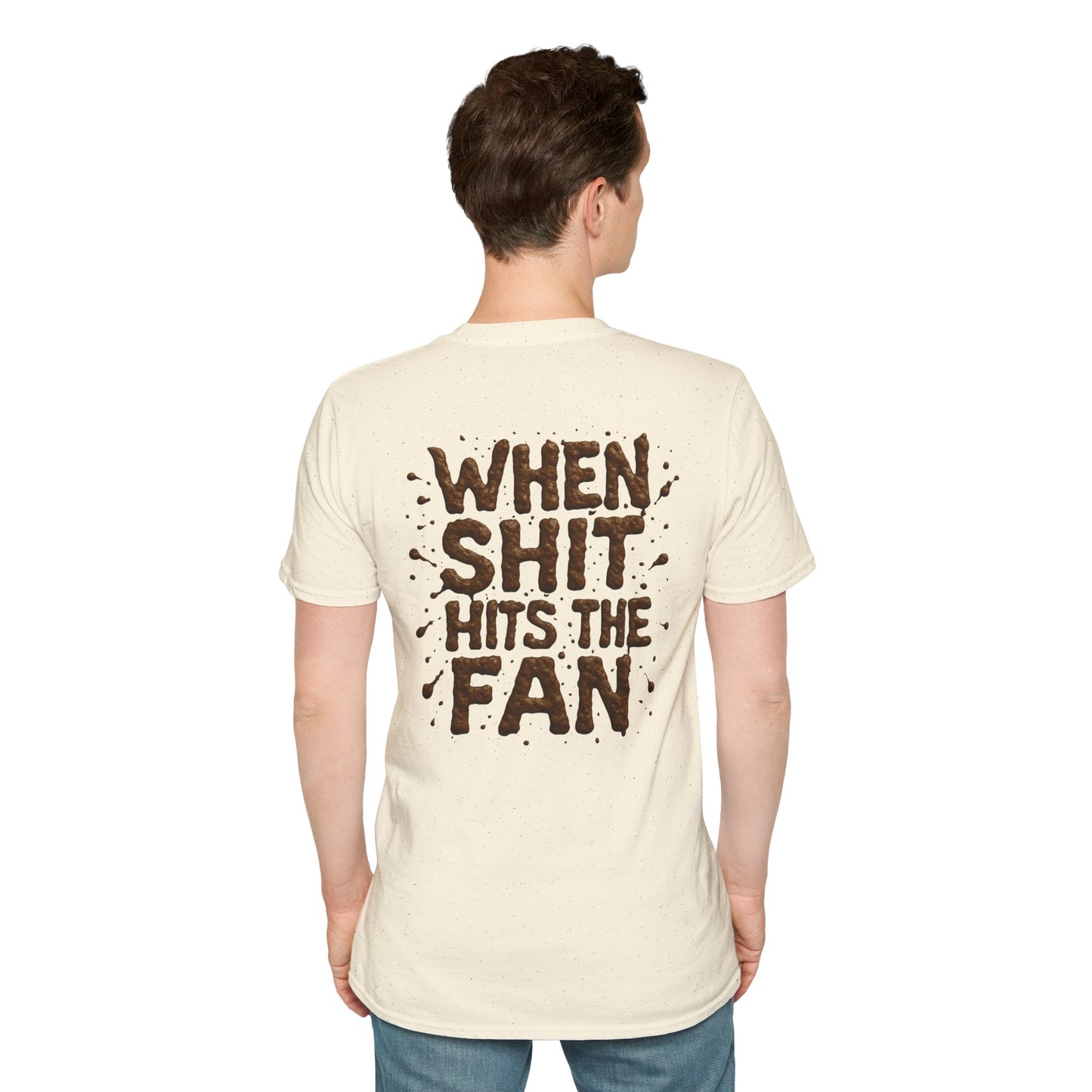 When Sh*t Hits The Fan, Funny Gift, Casual Wear, Quirky Tee, Everyday Comfort, Birthday Present