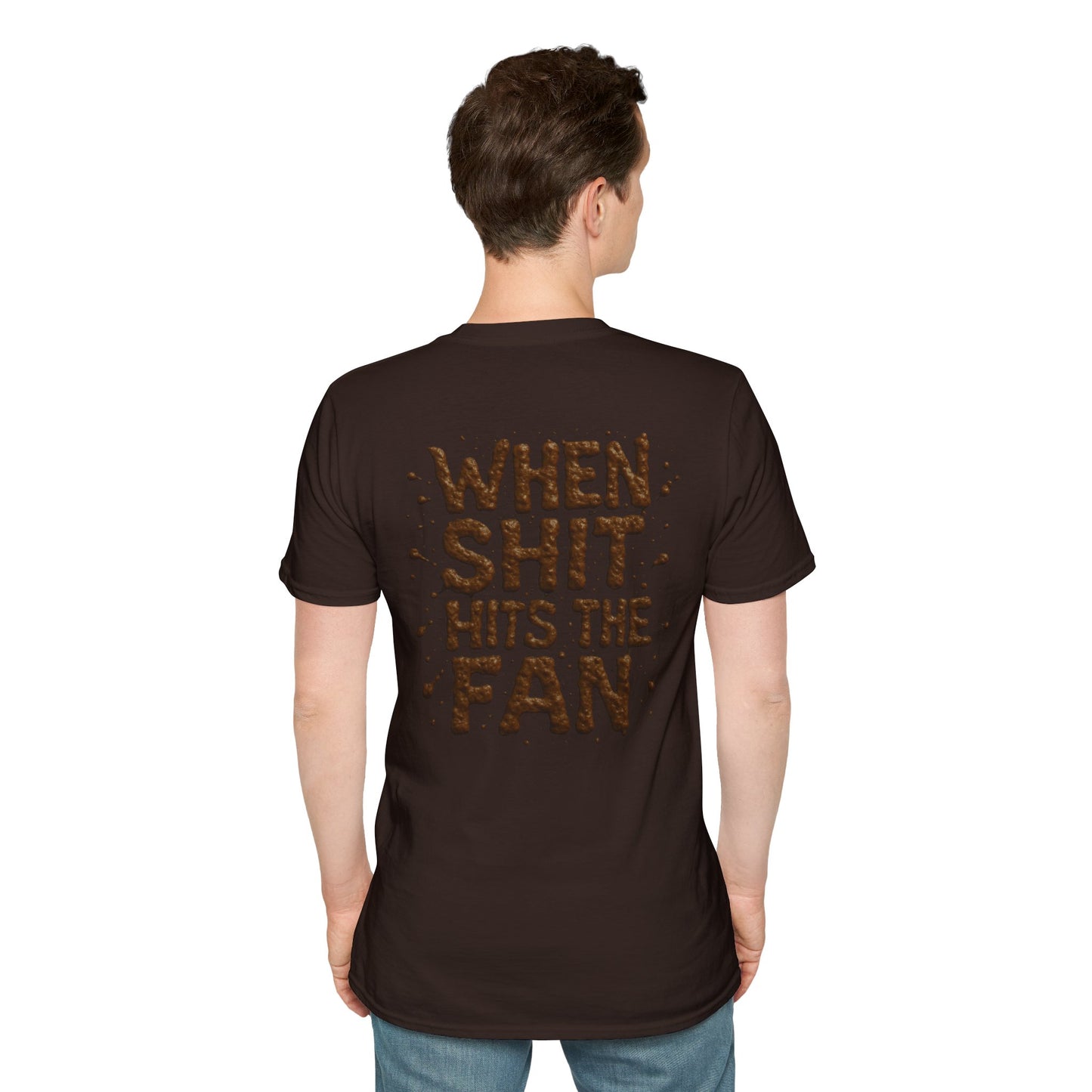 When Sh*t Hits The Fan, Funny Gift, Casual Wear, Quirky Tee, Everyday Comfort, Birthday Present