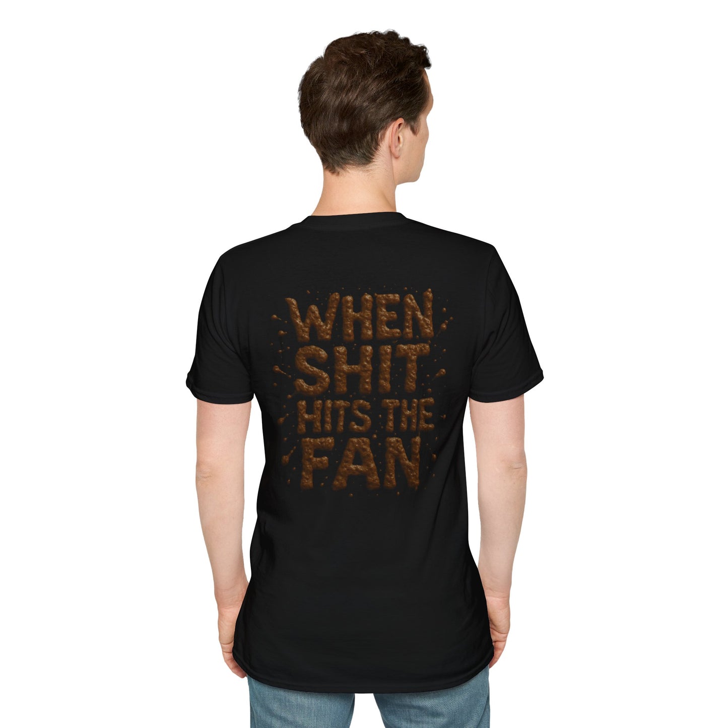When Sh*t Hits The Fan, Funny Gift, Casual Wear, Quirky Tee, Everyday Comfort, Birthday Present