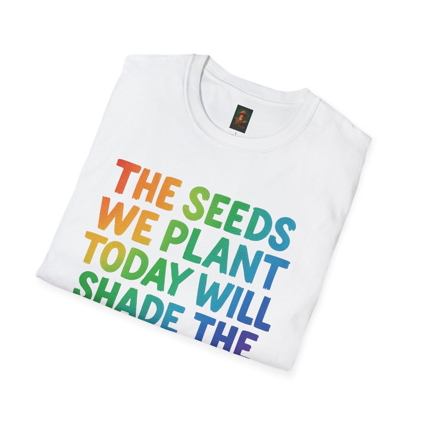 SEEDS OF TODAY-T-Shirt for Eco-Conscious Individuals, Unisex T-Shirt, Planting Seeds Shirt, Positive Vibes Tee, Gift for Nature Lovers