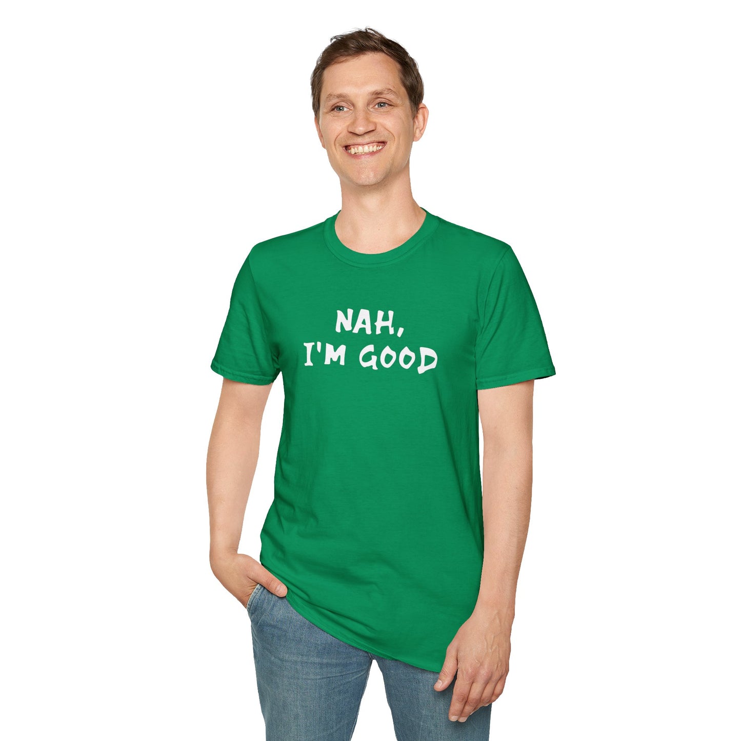 Nah, I'm Good Tee