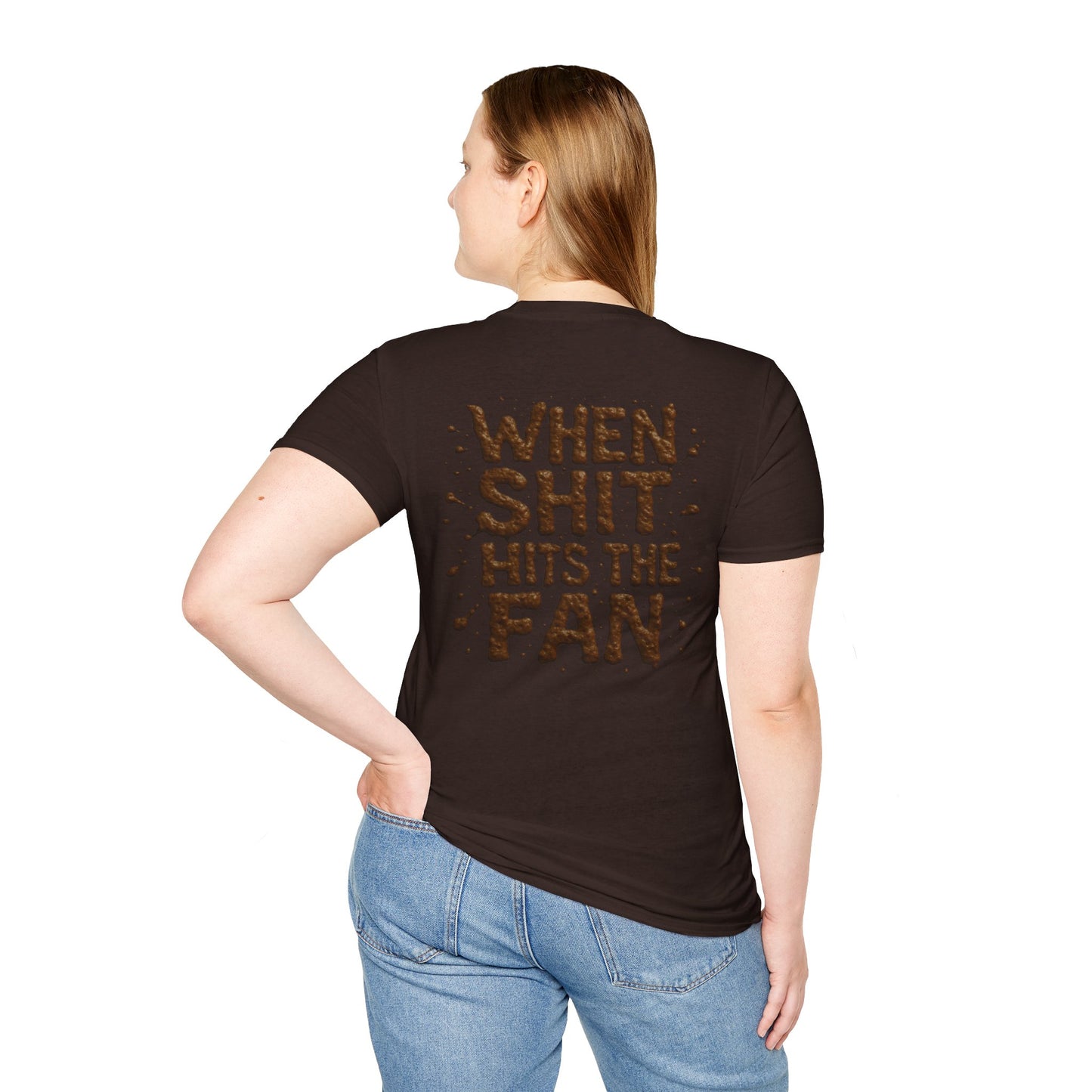 When Sh*t Hits The Fan, Funny Gift, Casual Wear, Quirky Tee, Everyday Comfort, Birthday Present