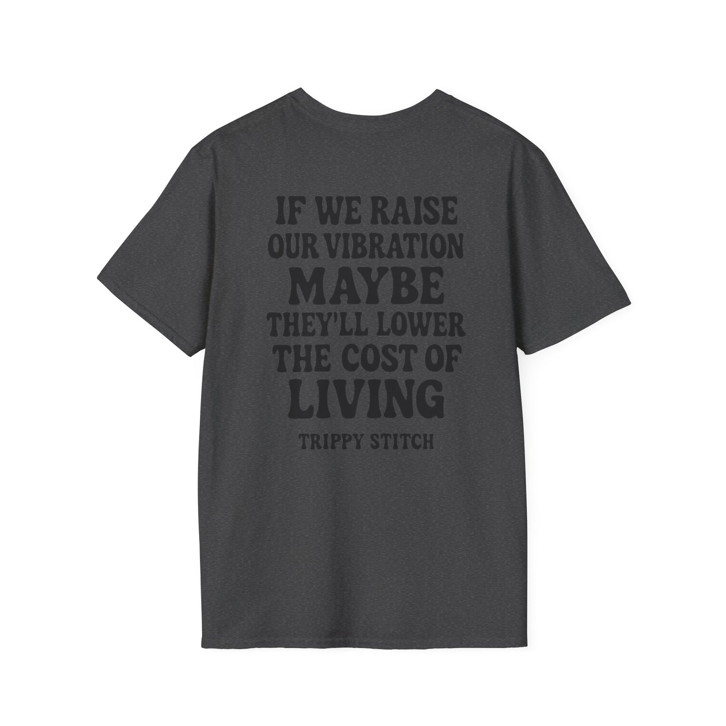 VIBRATE HIGH-T-Shirt | Inspirational Tee | Perfect for Self-Expression | Unisex Softstyle Top | Great for Everyday Wear