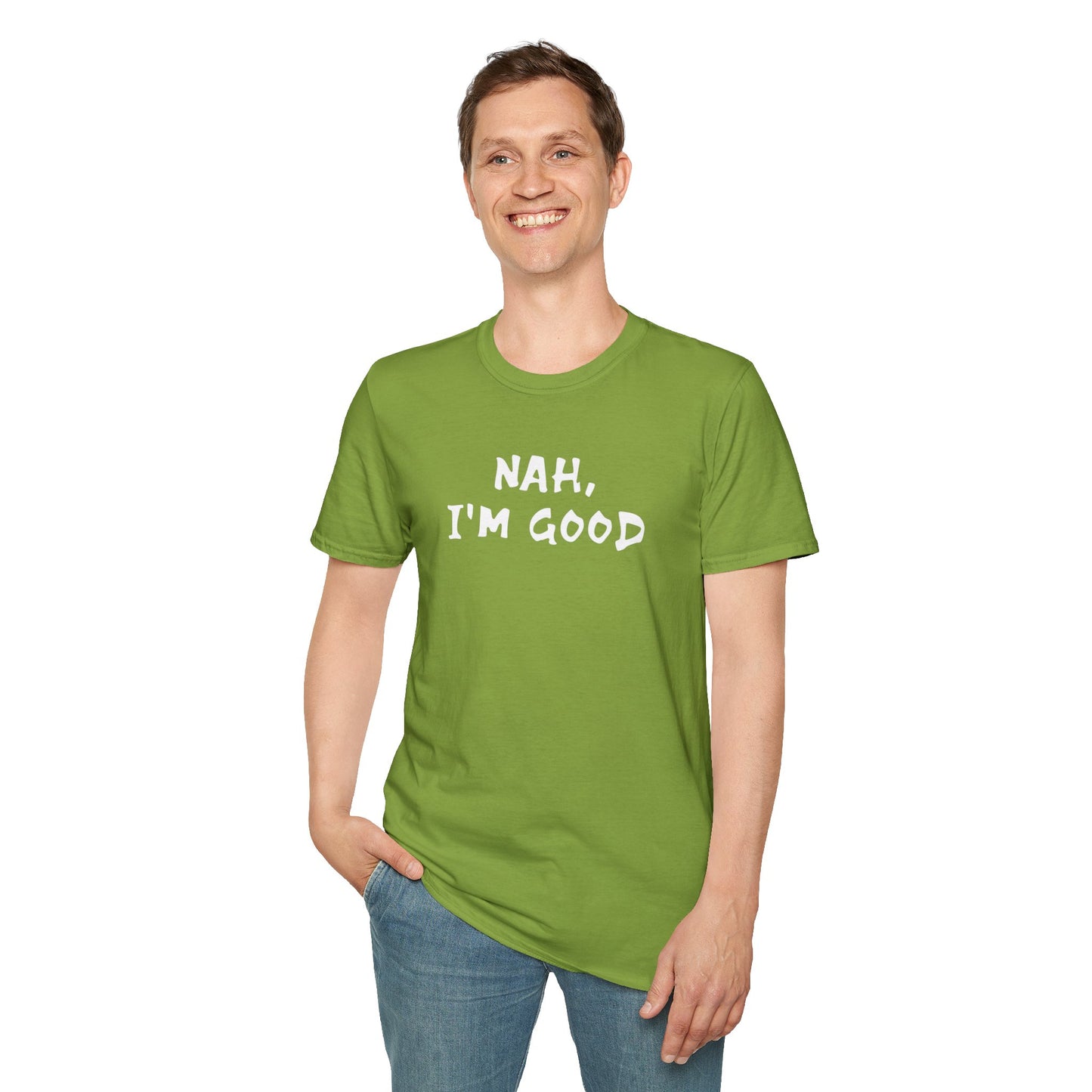 Nah, I'm Good Tee