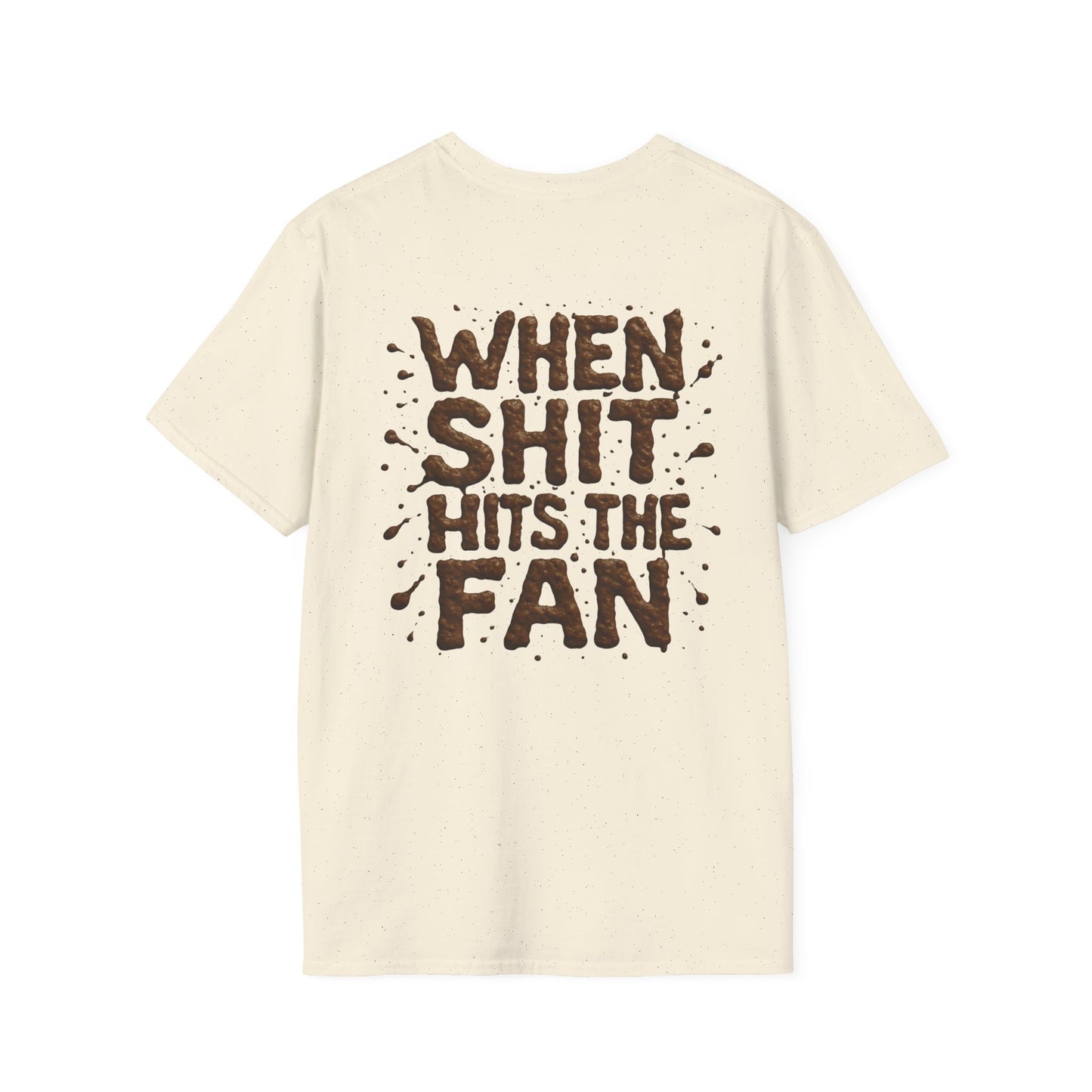 When Sh*t Hits The Fan, Funny Gift, Casual Wear, Quirky Tee, Everyday Comfort, Birthday Present