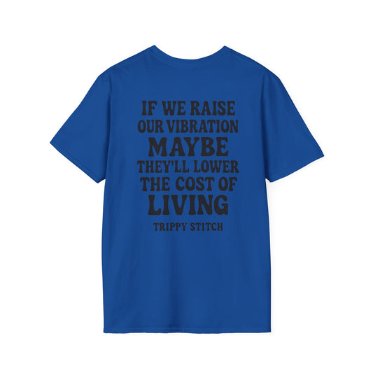 VIBRATE HIGH-T-Shirt | Inspirational Tee | Perfect for Self-Expression | Unisex Softstyle Top | Great for Everyday Wear