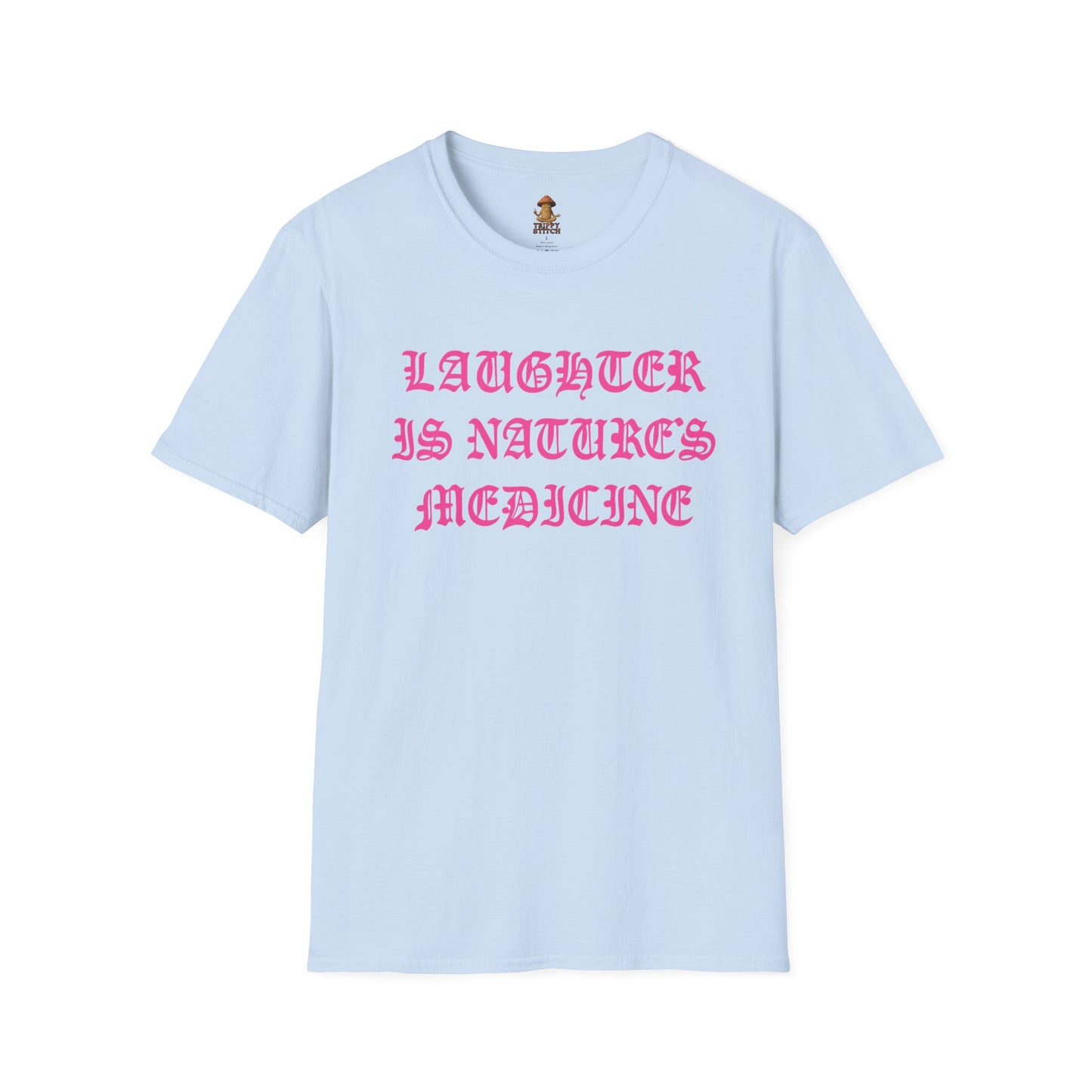Laughter is Nature's Medicine Tee