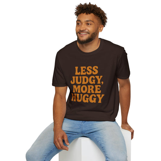 Less Judgy, More Huggy - Perfect for Casual Wear