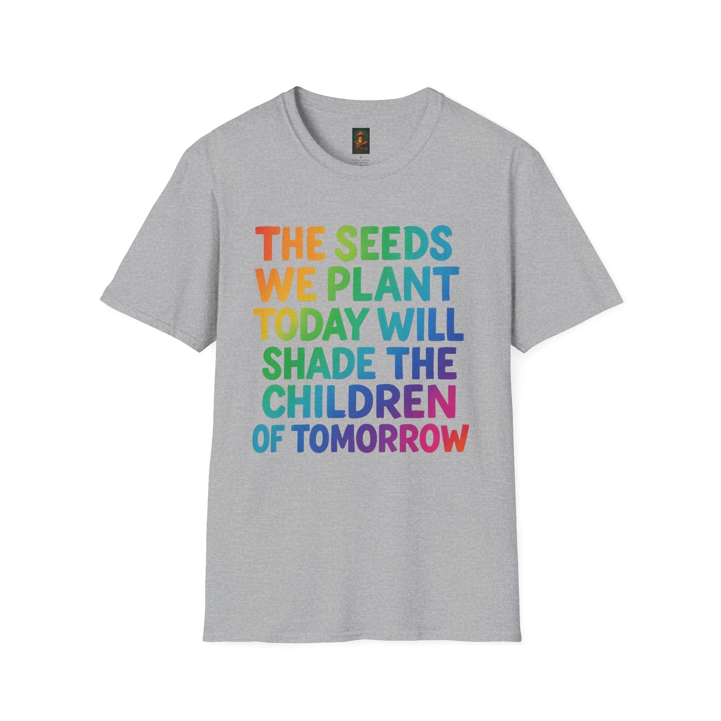 SEEDS OF TODAY-T-Shirt for Eco-Conscious Individuals, Unisex T-Shirt, Planting Seeds Shirt, Positive Vibes Tee, Gift for Nature Lovers