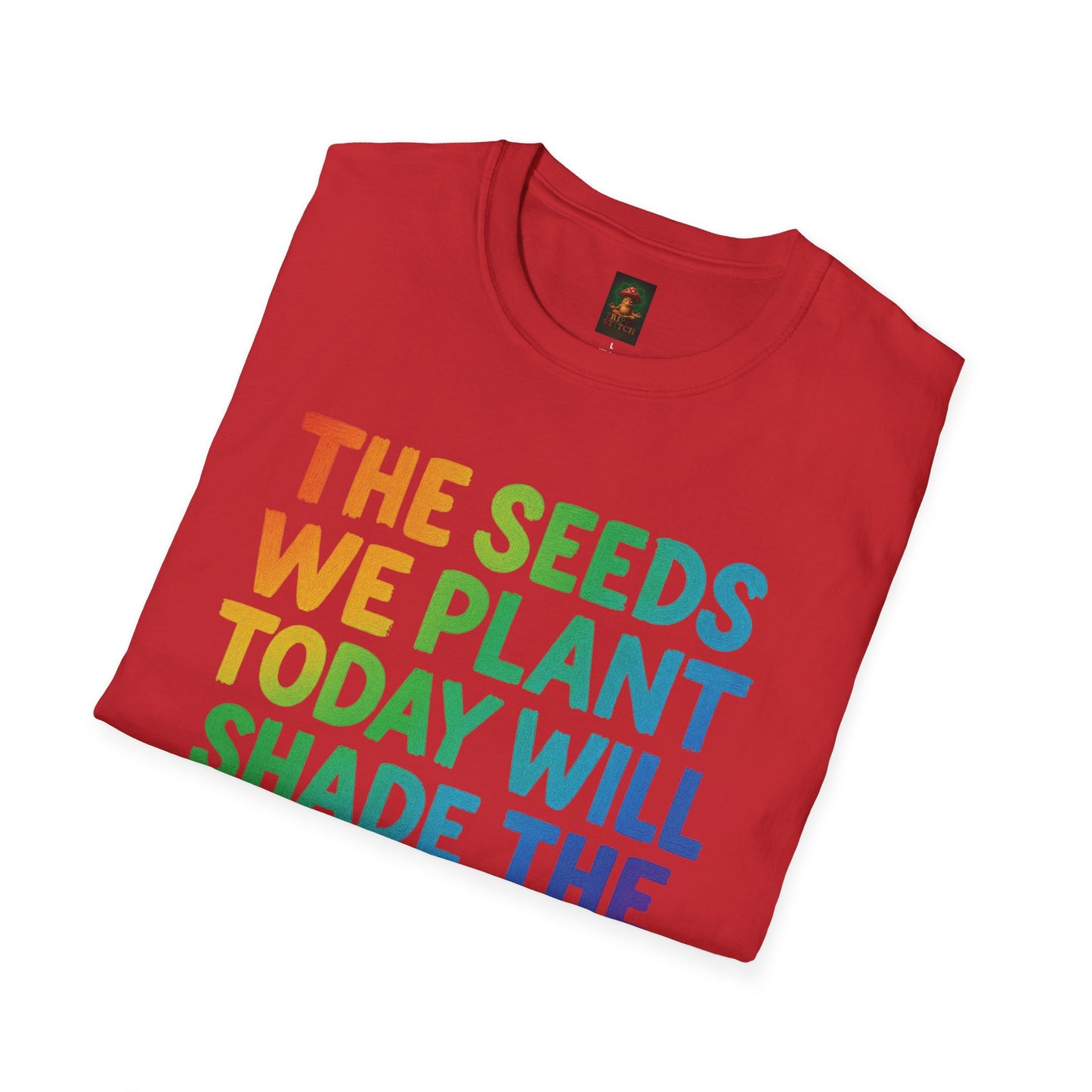 SEEDS OF TODAY-T-Shirt for Eco-Conscious Individuals, Unisex T-Shirt, Planting Seeds Shirt, Positive Vibes Tee, Gift for Nature Lovers