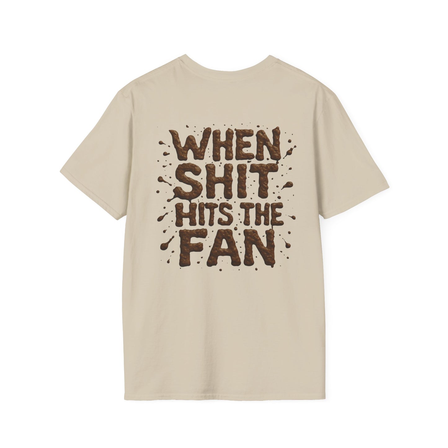 When Sh*t Hits The Fan, Funny Gift, Casual Wear, Quirky Tee, Everyday Comfort, Birthday Present