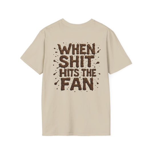 When Sh*t Hits The Fan, Funny Gift, Casual Wear, Quirky Tee, Everyday Comfort, Birthday Present