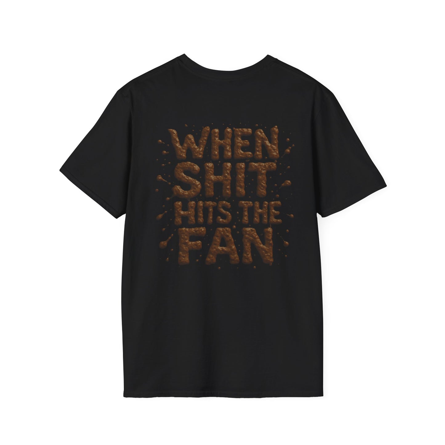 When Sh*t Hits The Fan, Funny Gift, Casual Wear, Quirky Tee, Everyday Comfort, Birthday Present