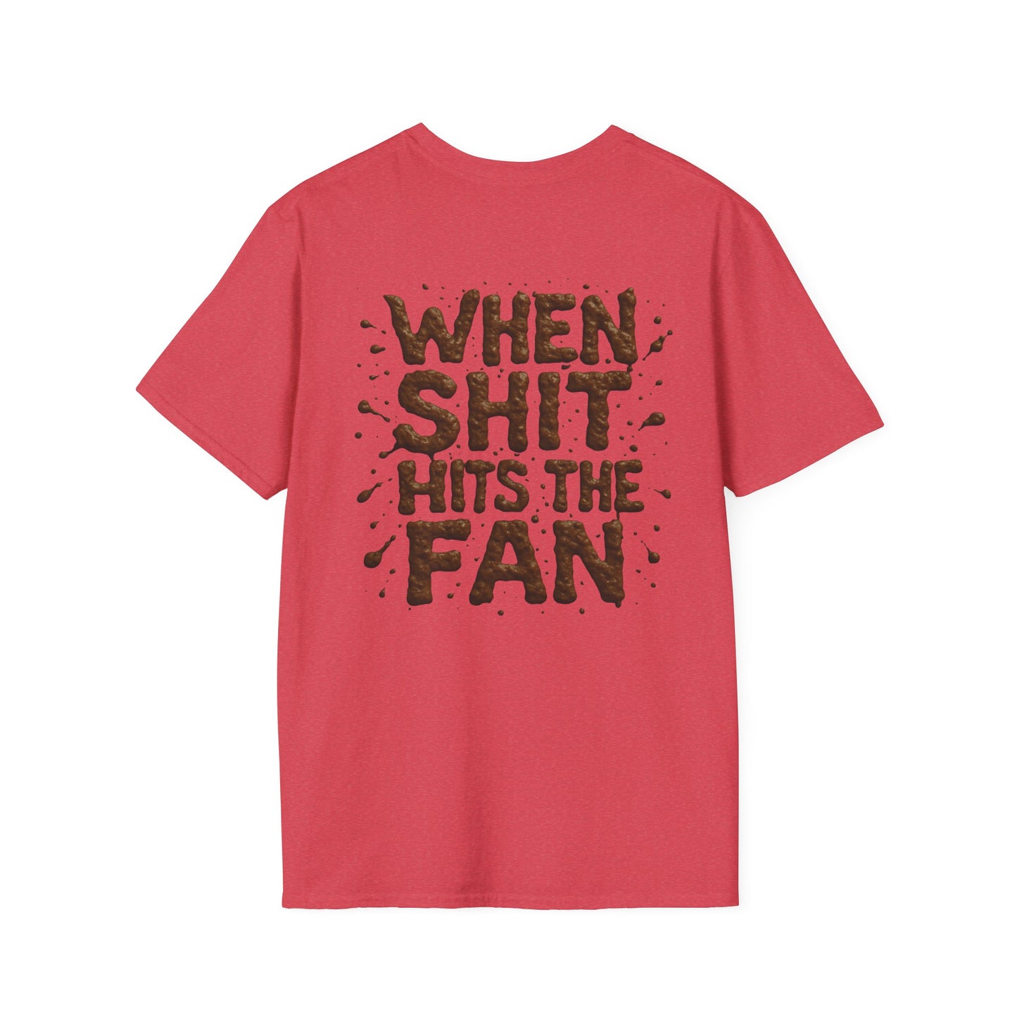 When Sh*t Hits The Fan, Funny Gift, Casual Wear, Quirky Tee, Everyday Comfort, Birthday Present