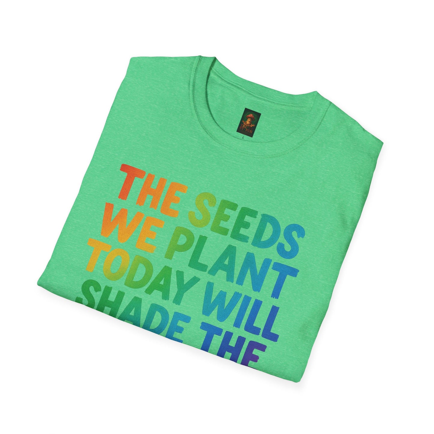SEEDS OF TODAY-T-Shirt for Eco-Conscious Individuals, Unisex T-Shirt, Planting Seeds Shirt, Positive Vibes Tee, Gift for Nature Lovers