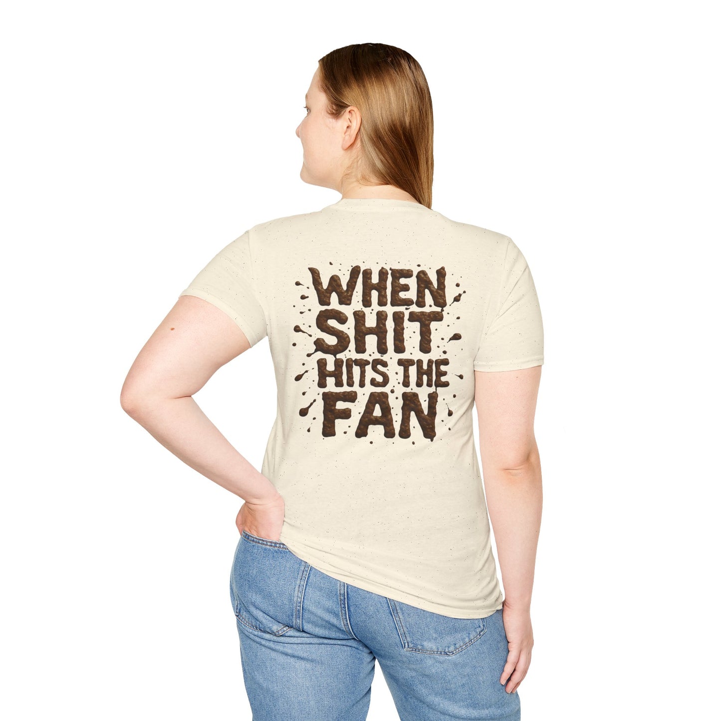 When Sh*t Hits The Fan, Funny Gift, Casual Wear, Quirky Tee, Everyday Comfort, Birthday Present