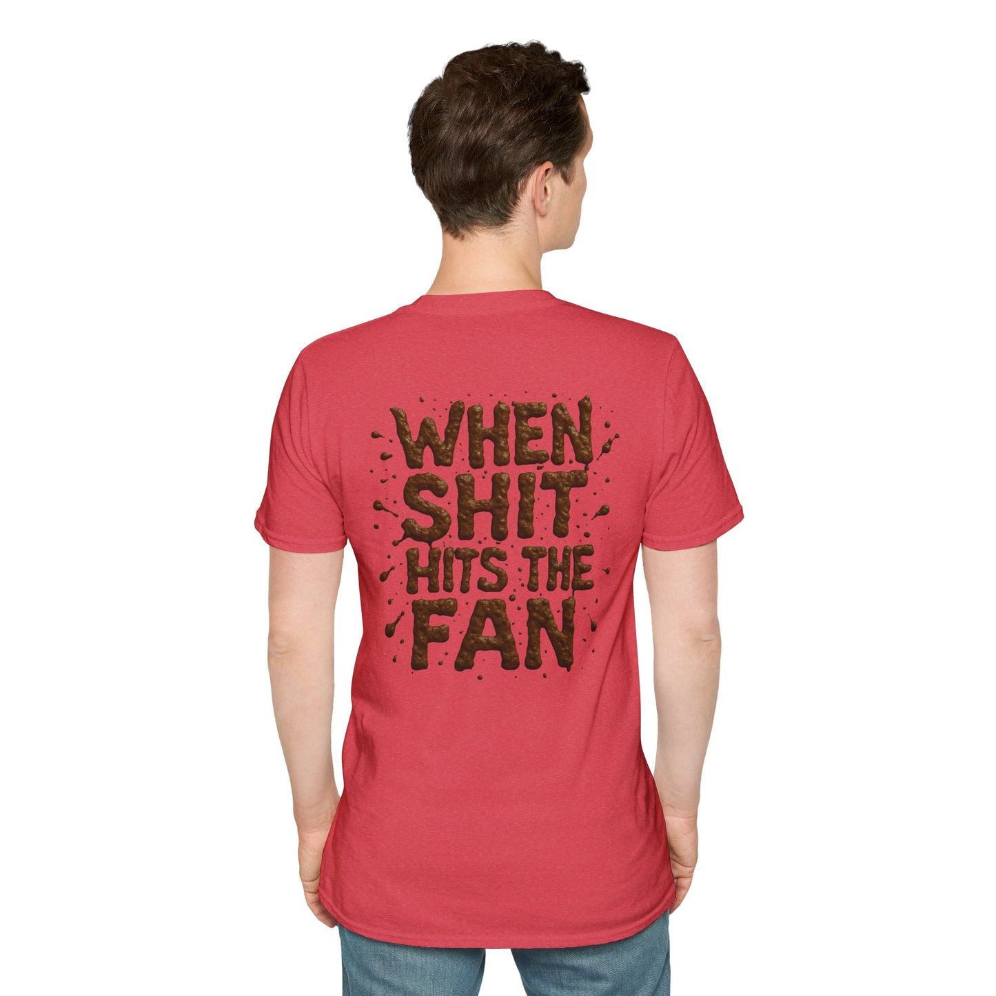 When Sh*t Hits The Fan, Funny Gift, Casual Wear, Quirky Tee, Everyday Comfort, Birthday Present