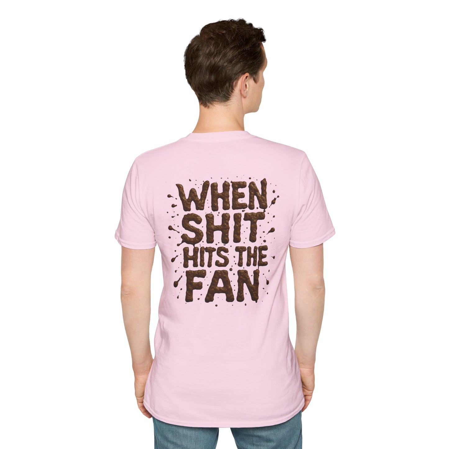 When Sh*t Hits The Fan, Funny Gift, Casual Wear, Quirky Tee, Everyday Comfort, Birthday Present