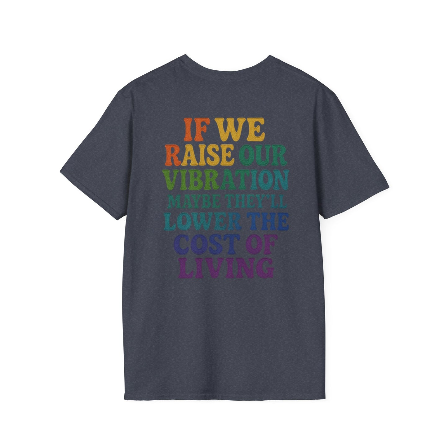 VIBRATE HIGH-T-Shirt | Inspirational Tee | Perfect for Self-Expression | Unisex Softstyle Top | Great for Everyday Wear