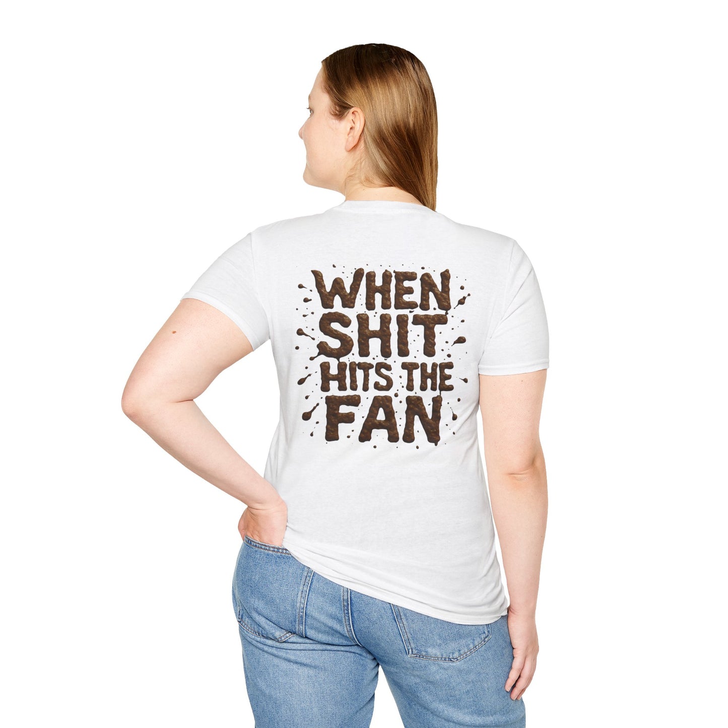 When Sh*t Hits The Fan, Funny Gift, Casual Wear, Quirky Tee, Everyday Comfort, Birthday Present