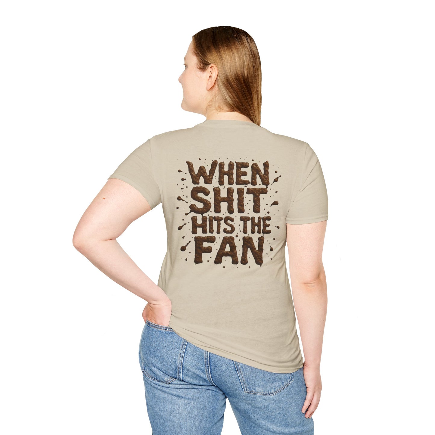 When Sh*t Hits The Fan, Funny Gift, Casual Wear, Quirky Tee, Everyday Comfort, Birthday Present