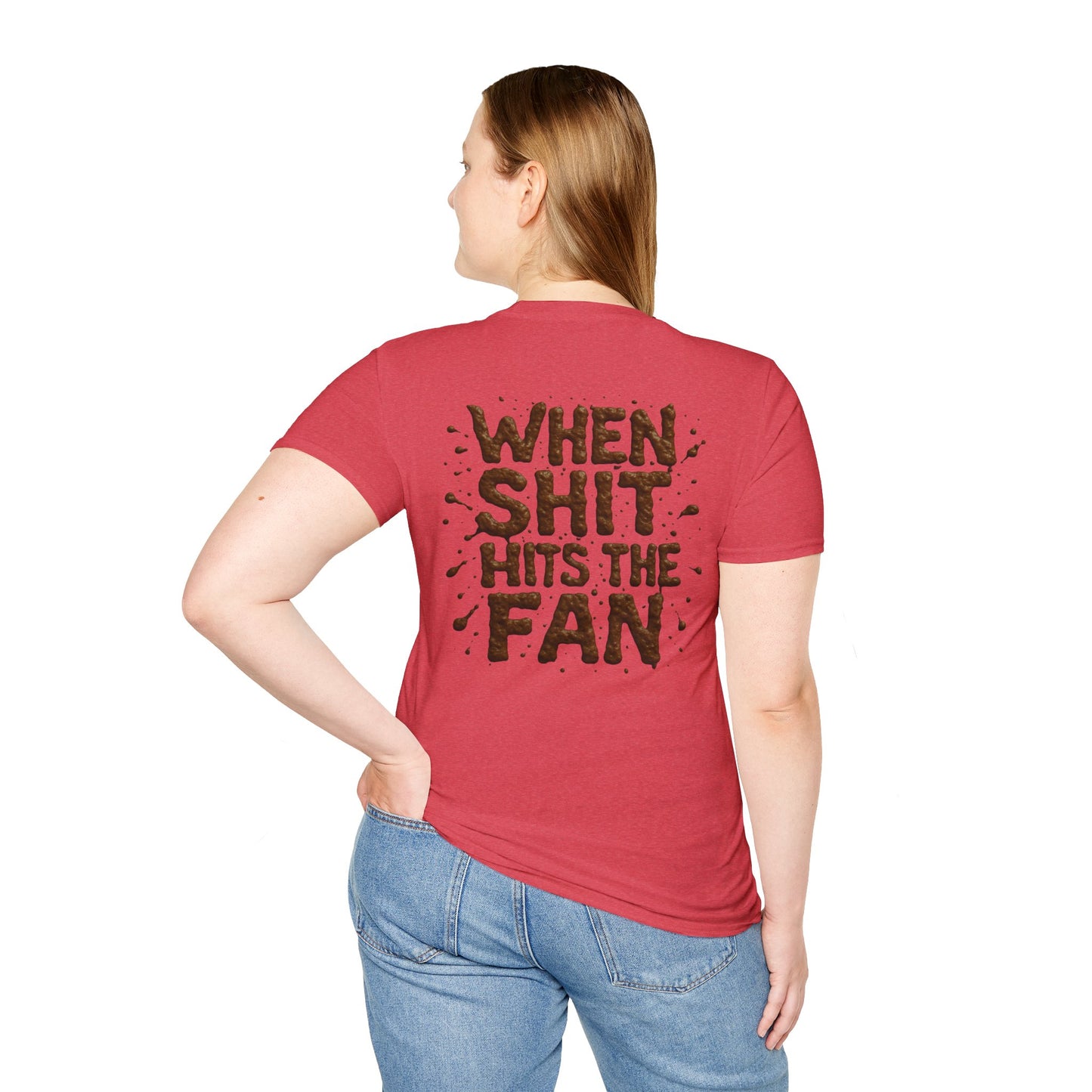 When Sh*t Hits The Fan, Funny Gift, Casual Wear, Quirky Tee, Everyday Comfort, Birthday Present