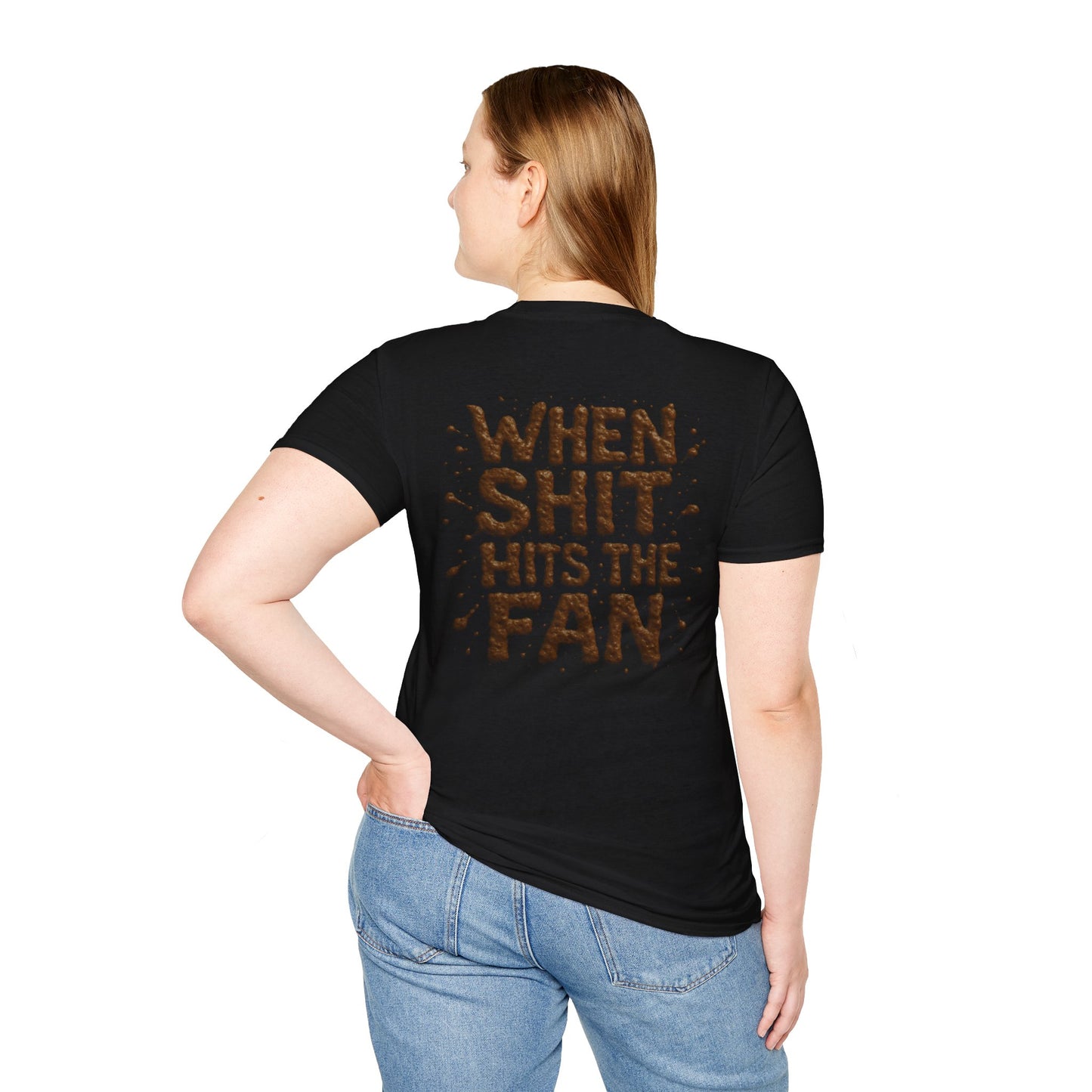 When Sh*t Hits The Fan, Funny Gift, Casual Wear, Quirky Tee, Everyday Comfort, Birthday Present