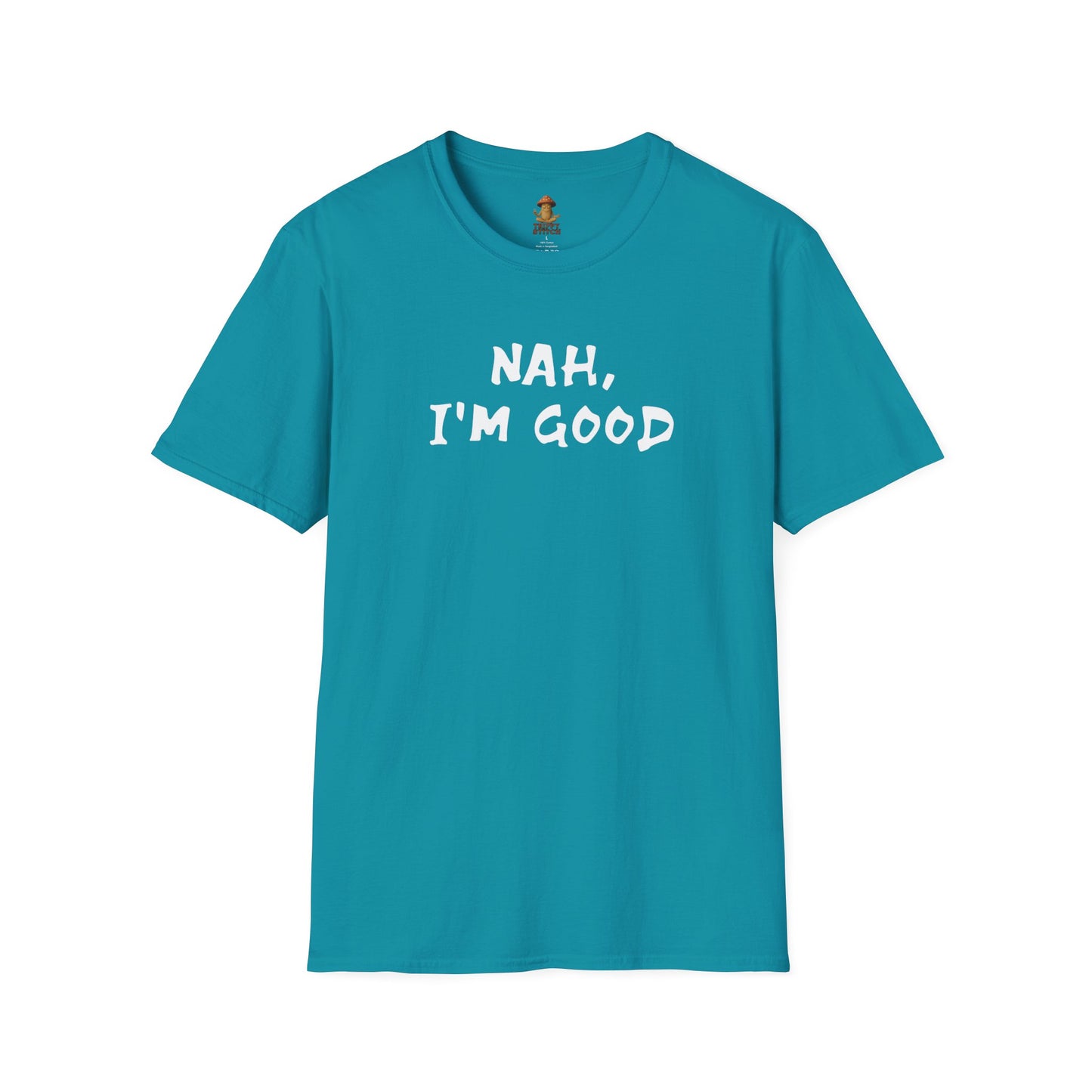 Nah, I'm Good Tee