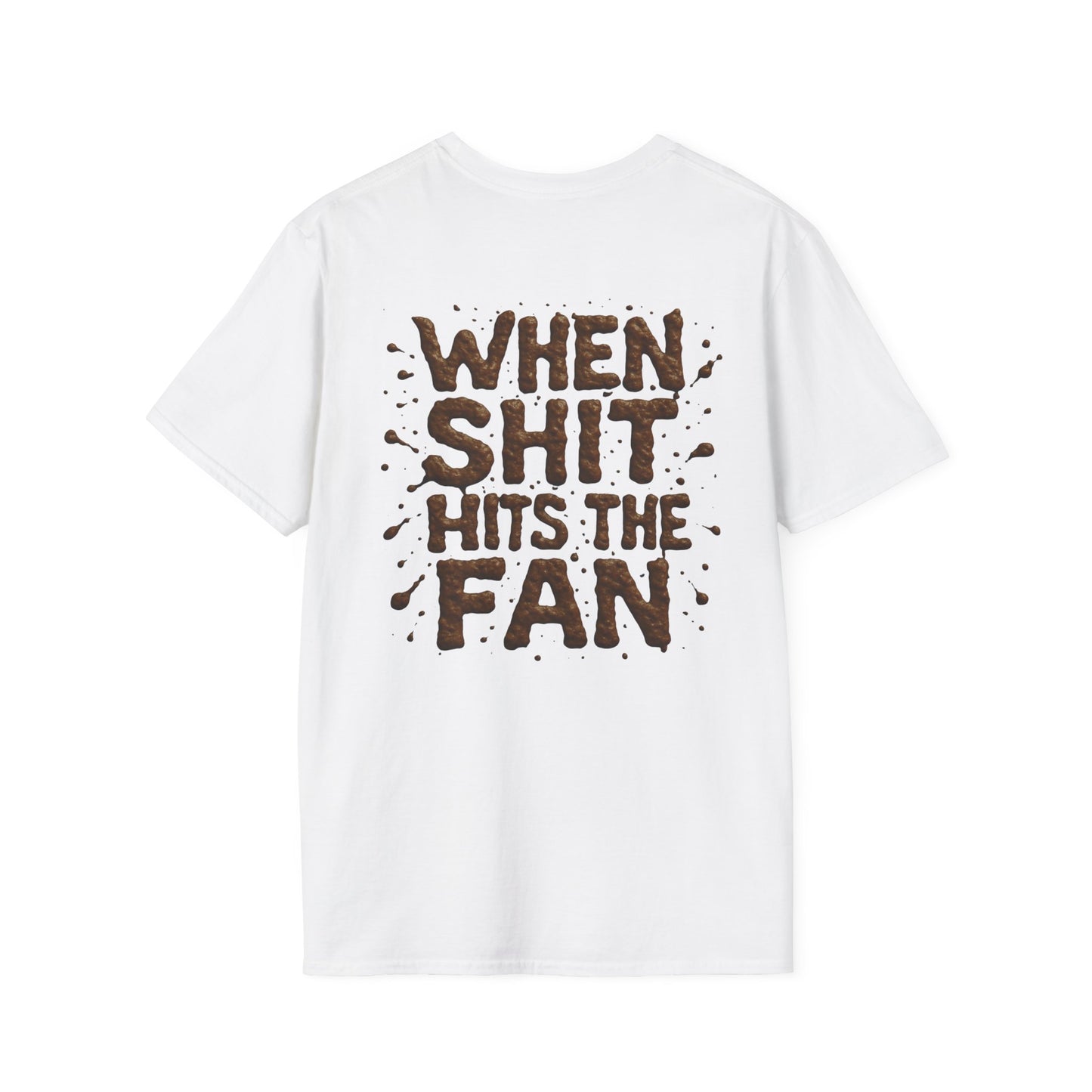 When Sh*t Hits The Fan, Funny Gift, Casual Wear, Quirky Tee, Everyday Comfort, Birthday Present