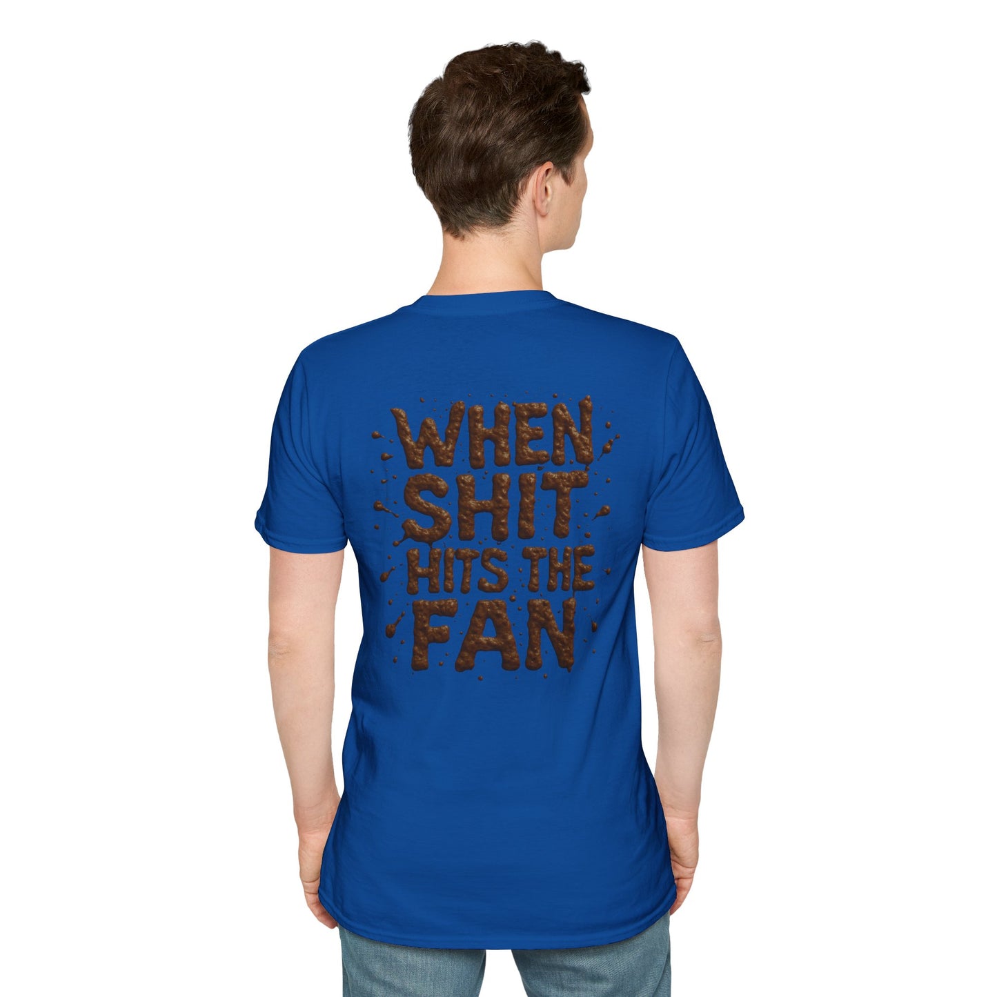 When Sh*t Hits The Fan, Funny Gift, Casual Wear, Quirky Tee, Everyday Comfort, Birthday Present