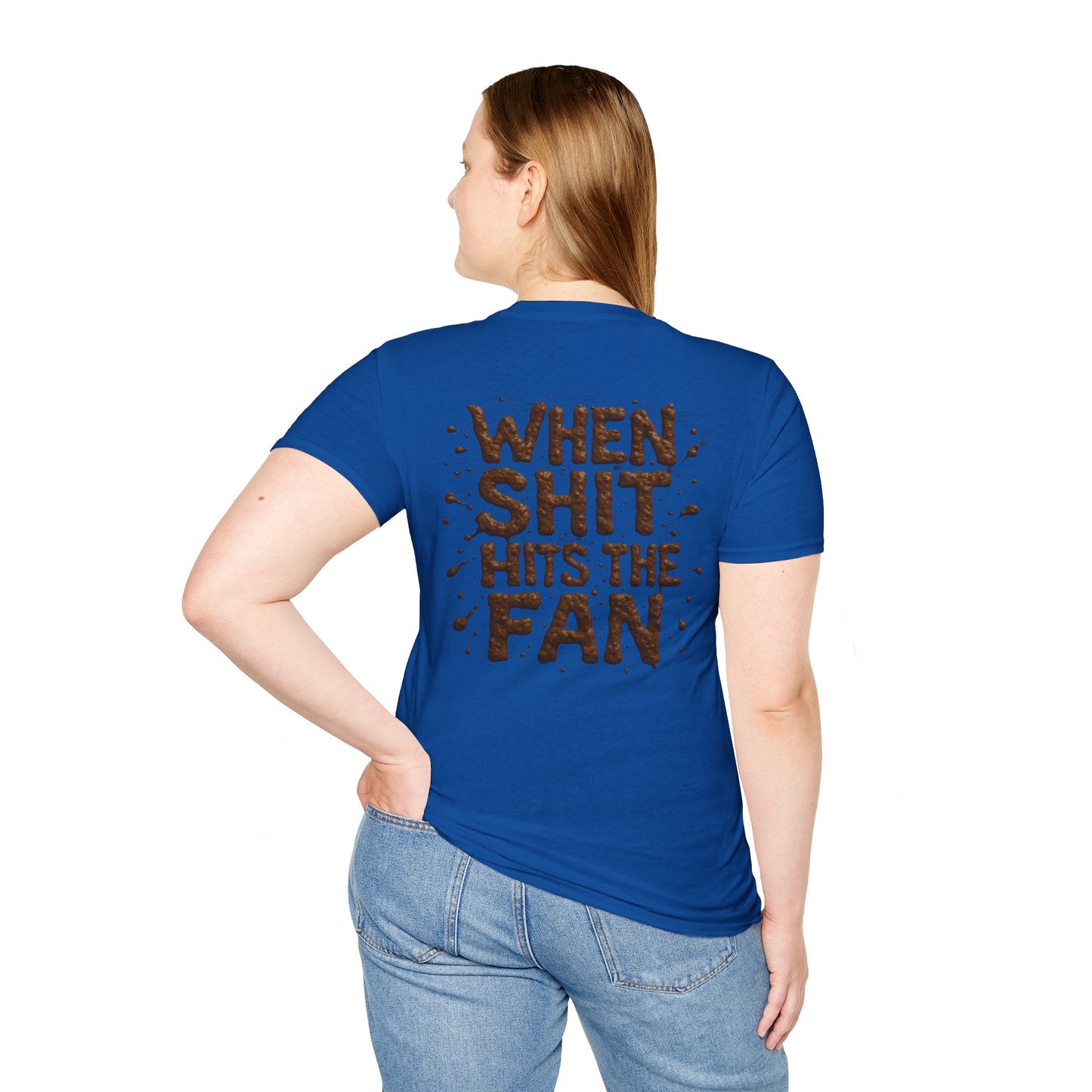 When Sh*t Hits The Fan, Funny Gift, Casual Wear, Quirky Tee, Everyday Comfort, Birthday Present